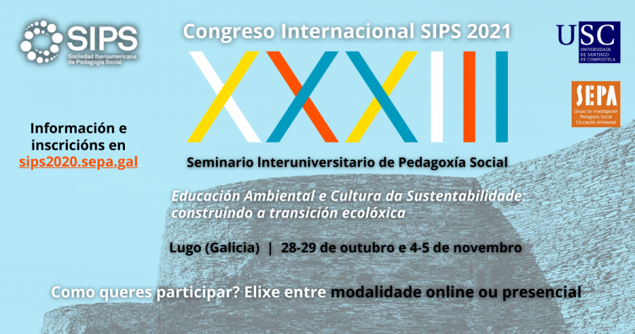 Congreso Internacional da SIPS 2021-XXXIII Seminario lnteruniversitario de Pedagoxía Social Congreso Internacional da SIPS 2021-XXXIII Seminario lnteruniversitario de Pedagoxía Social