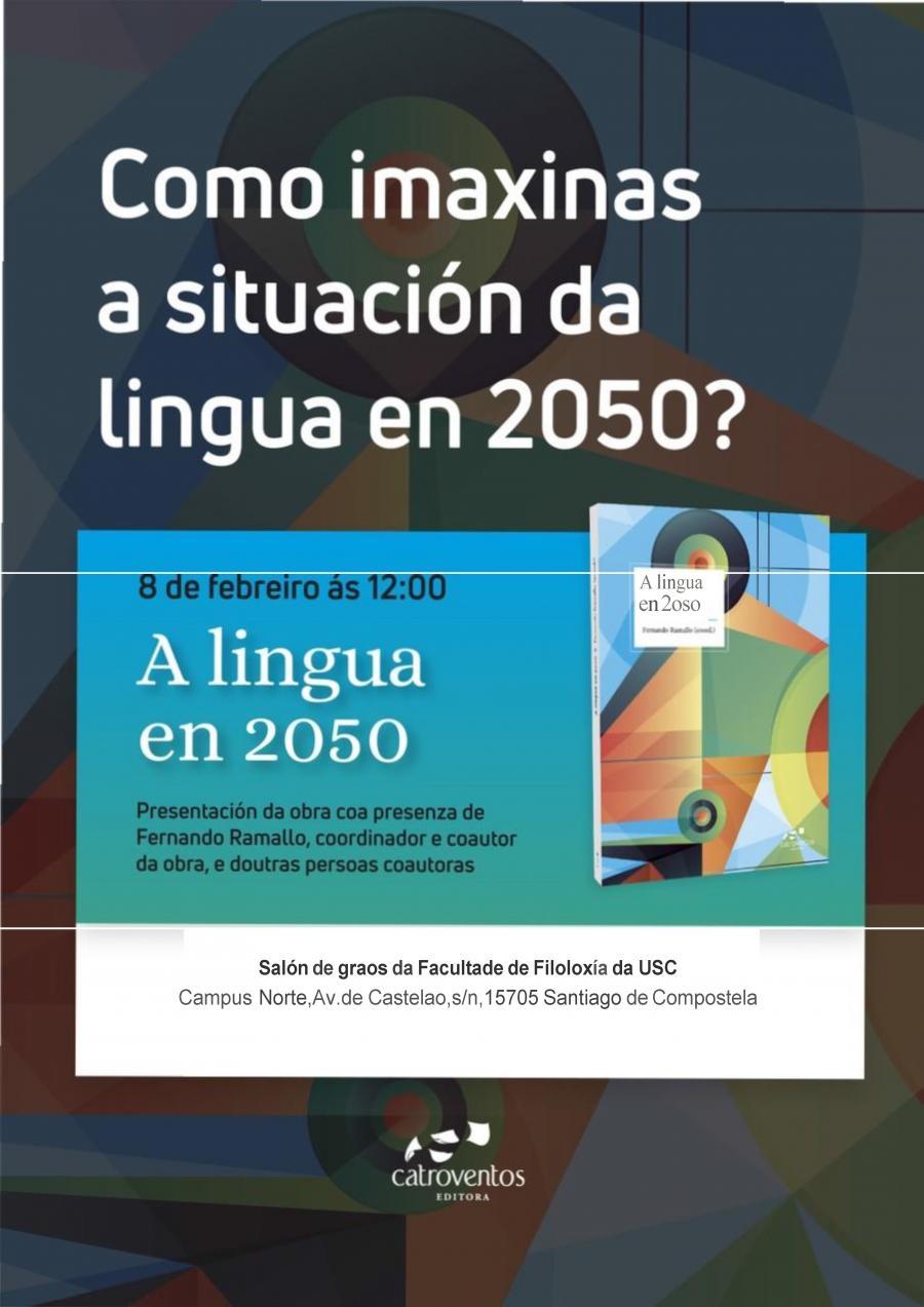 Como imaxinas a situación da lingua en 2050? Como imaxinas a situación da lingua en 2050?