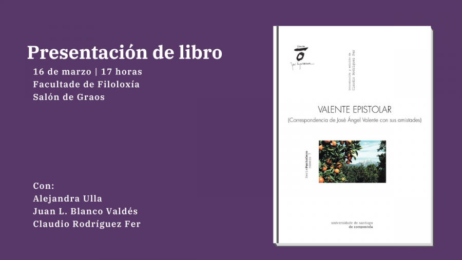 Presentación do volume 'Valente Epistolar' Presentación do volume 'Valente Epistolar'