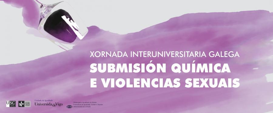 Xornada Interuniversitaria Galega. Submisión Química e Violencias Sexuais