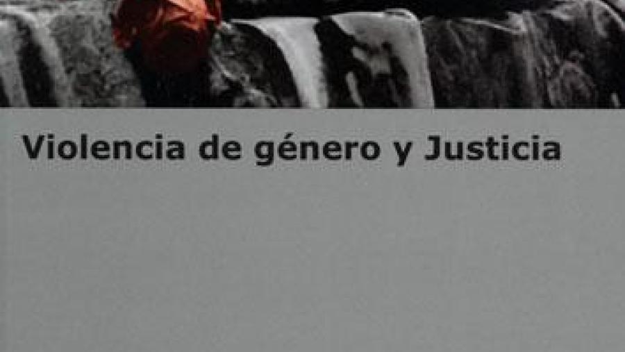 O libro Violencia de género y justicia, galardoado nos Premios Nacionais de Edición Universitaria como a mellor monografía en Ciencias Xurídicas O libro Violencia de género y justicia, galardoado nos Premios Nacionais de Edición Universitaria como a mellor monografía en Ciencias Xurídicas
