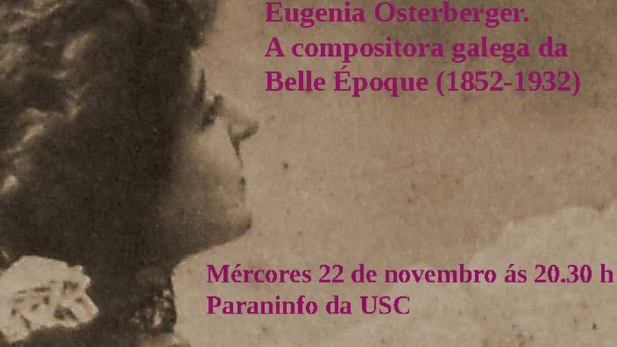 Preséntase no Paraninfo un libro-CD sobre a compositora galega do XIX Eugenia Osterberger Preséntase no Paraninfo un libro-CD sobre a compositora galega do XIX Eugenia Osterberger