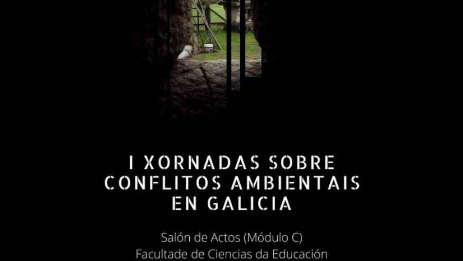 Alumnado de Educación Social e Pedagoxía organiza as I Xornadas sobre Conflitos Ambientais en Galicia Alumnado de Educación Social e Pedagoxía organiza as I Xornadas sobre Conflitos Ambientais en Galicia