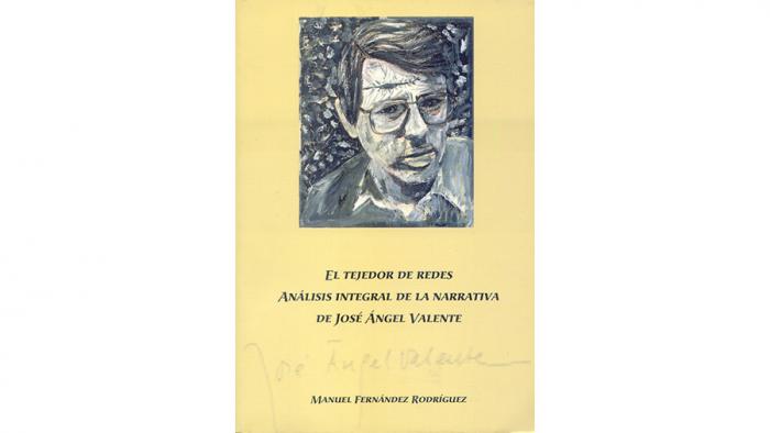 El tejedor de redes. Análisis integral de la narrativa de José Ángel Valente