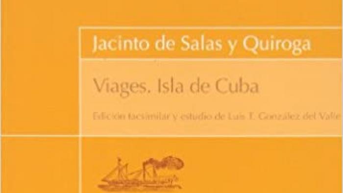 Viages. Isla de Cuba: Jacinto de Salas y Quiroga
