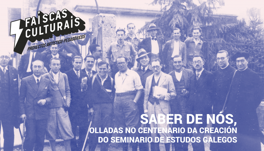 Faísca Saber de Nós. Unha ollada ao centenario da creación do Seminario de Estudos Galegos